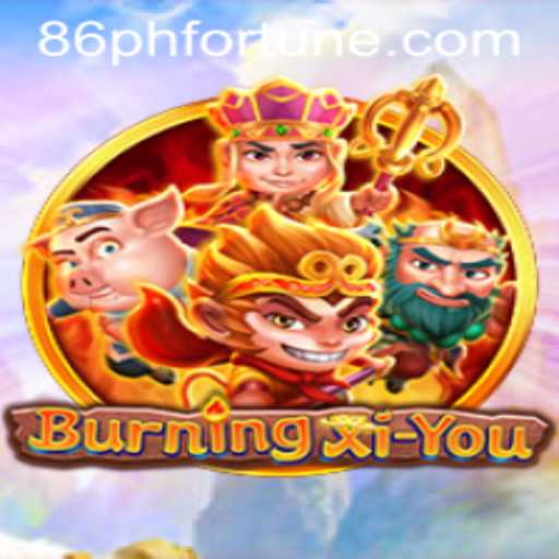 Exploring BurningXiYou: A Mesmerizing Adventure Like No Other
